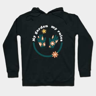 My garden my Rules Hoodie